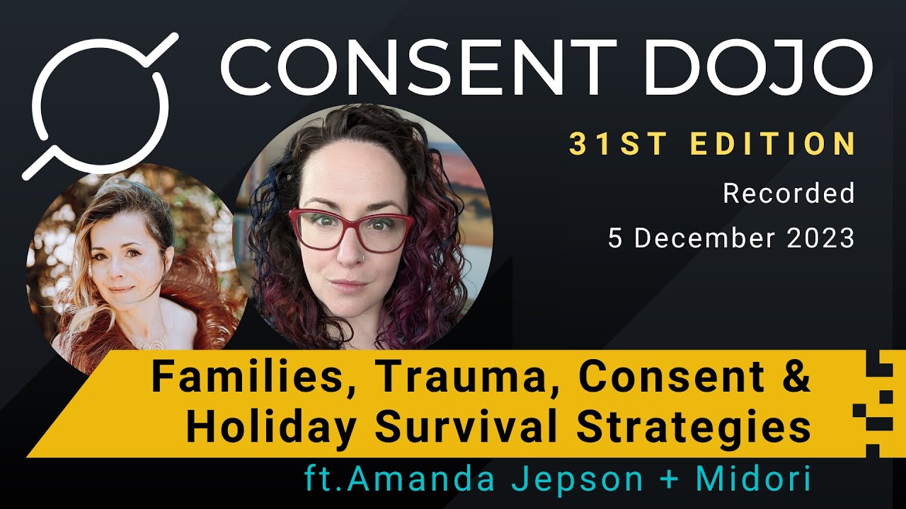 Consent Dojo # 31: Families, Trauma, Consent & Holiday Survival Strategies w/ Amanda Jepson