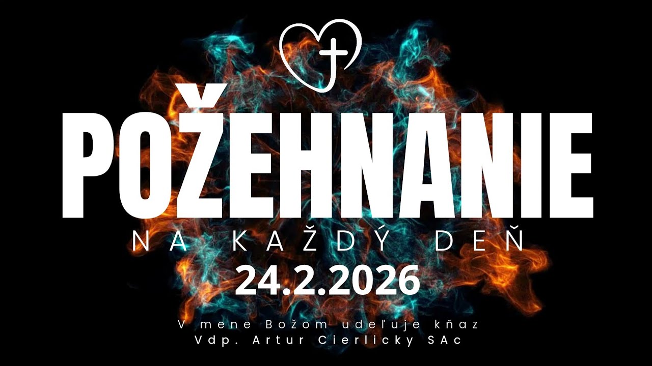 Najlepšia modlitba... (POŽEHNANIE NA DEŇ 24.2.2026 - Utorok po 1. pôstnej nedeli)