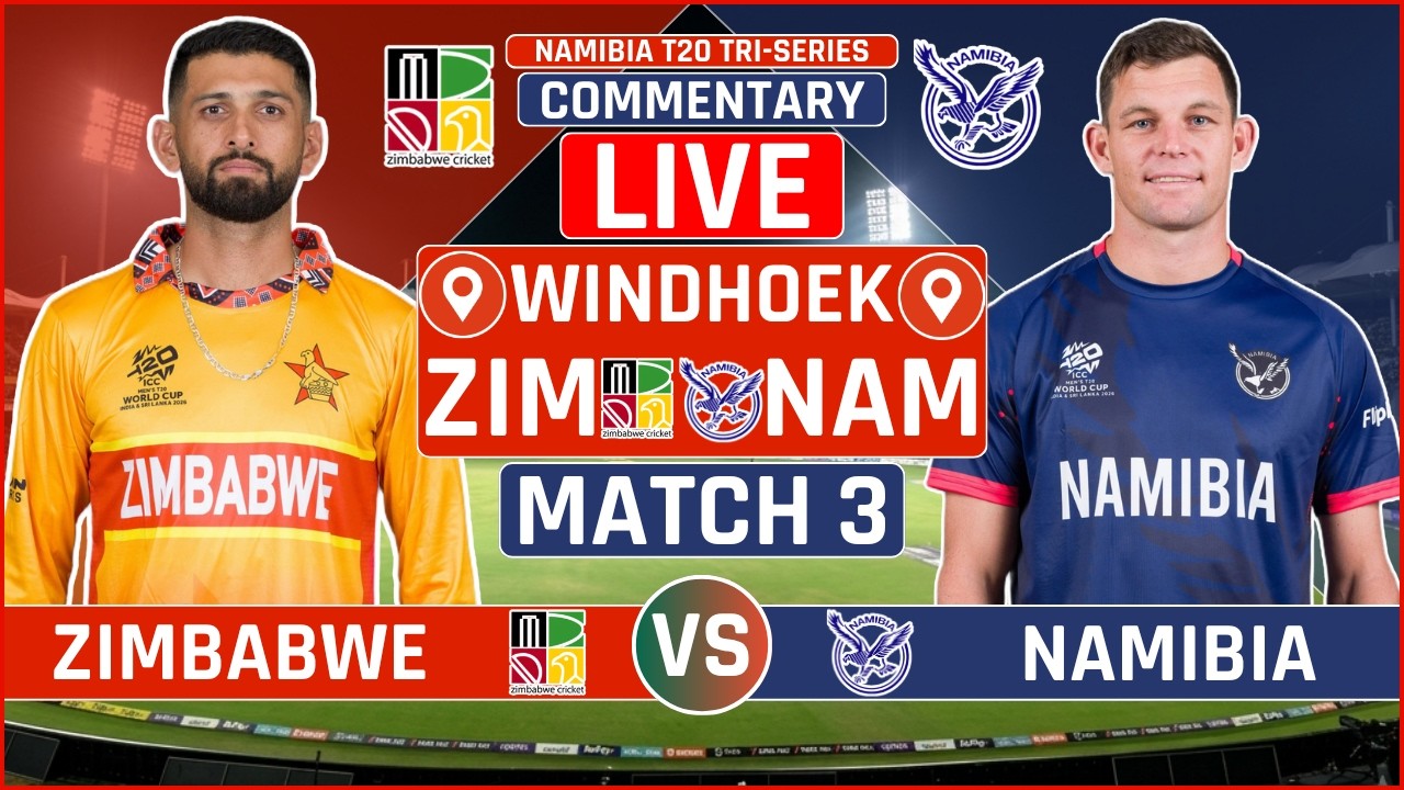 Tri Series 2026: Zimbabwe vs Namibia 3rd Match Live Score | ZIM vs NAM Live Audio Commentary