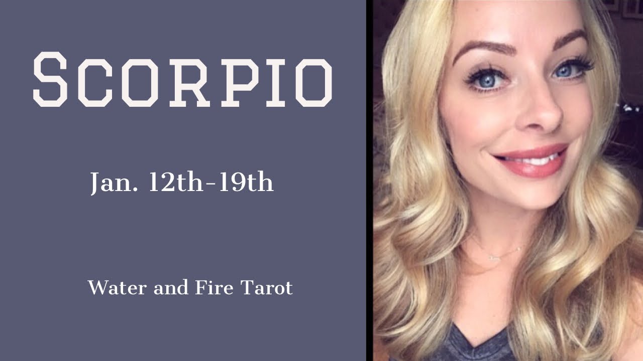 Scorpio:  Jan. 12th-19th  