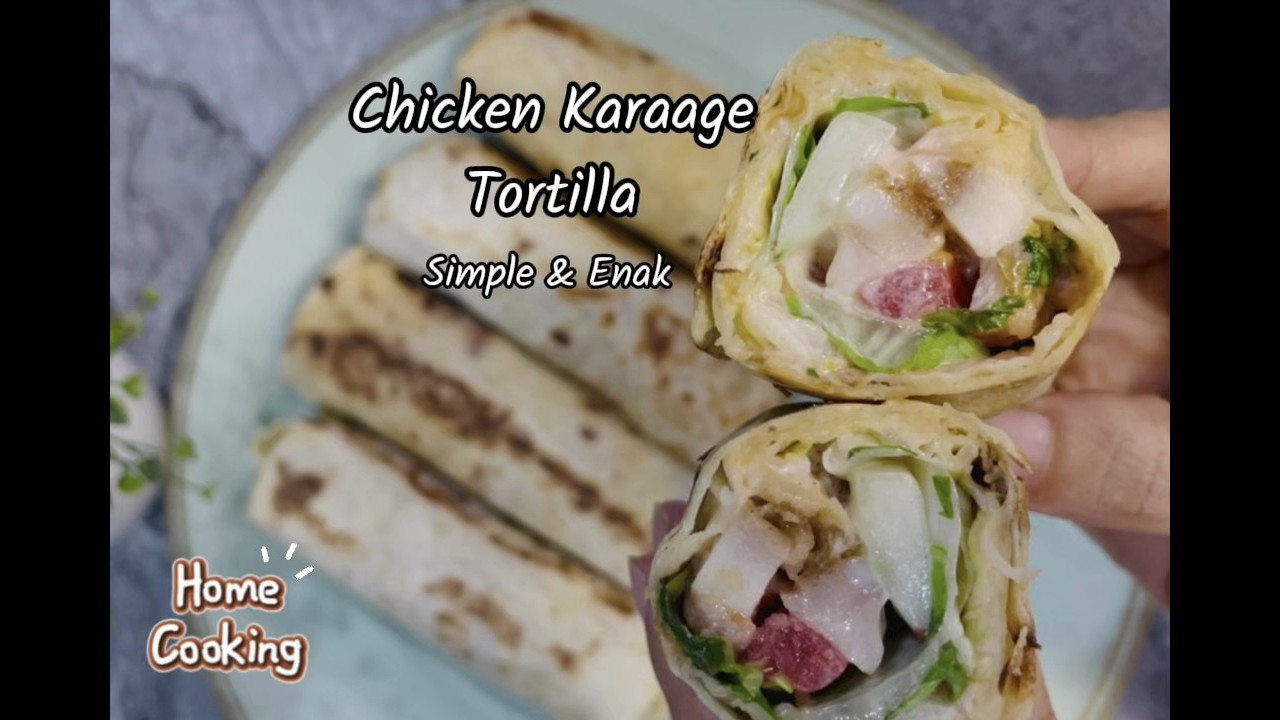 Chicken Karaage Tortilla, praktis & lezat | Tortilla Recipe with Chicken  simple and delicious