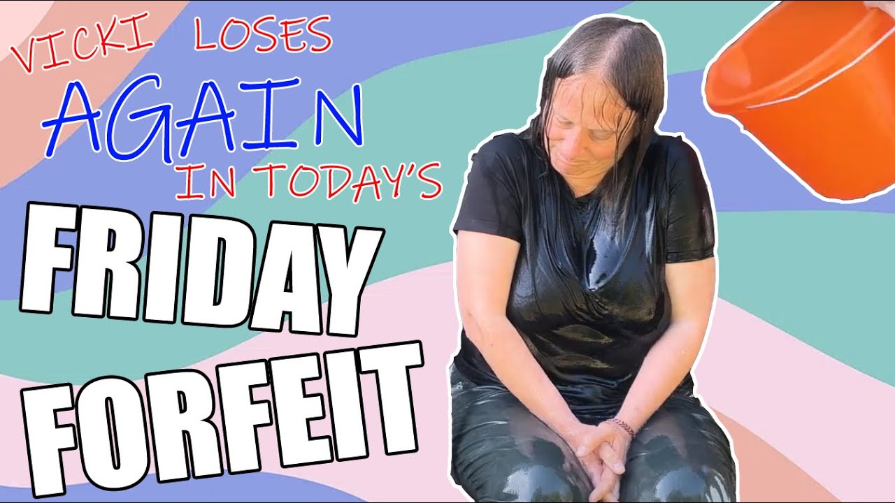 Vicki gets soaked playing higher or lower game | FRIDAY FORFEITS