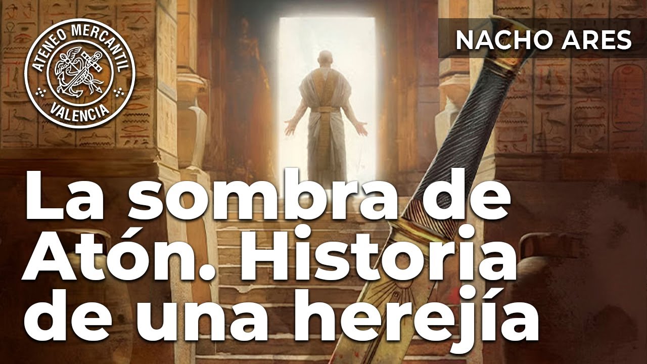 La sombra de Atón. Historia de una herejía | Antiguo Egipto | Nacho Ares