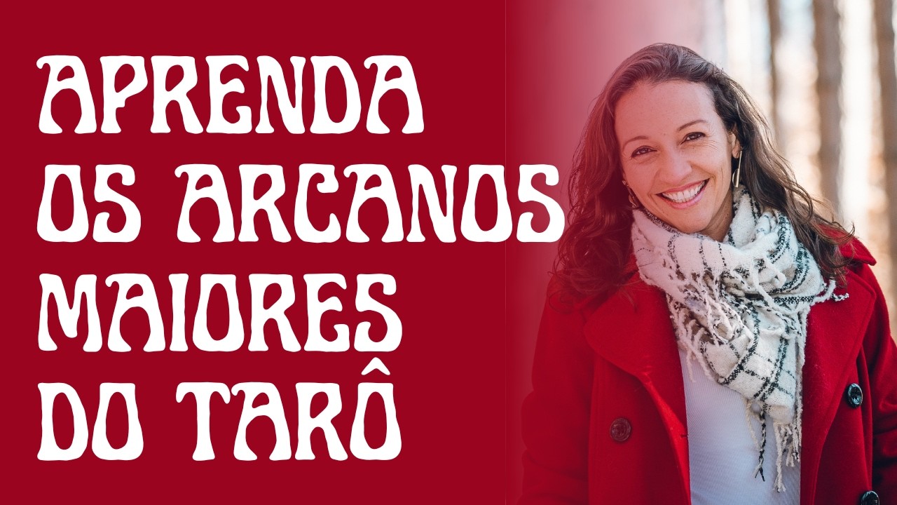 Aprenda os Arcanos Maiores comigo