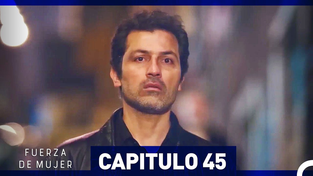 Fuerza de Mujer Capítulo 45 (Espanol Doblado) (Largo Completo)