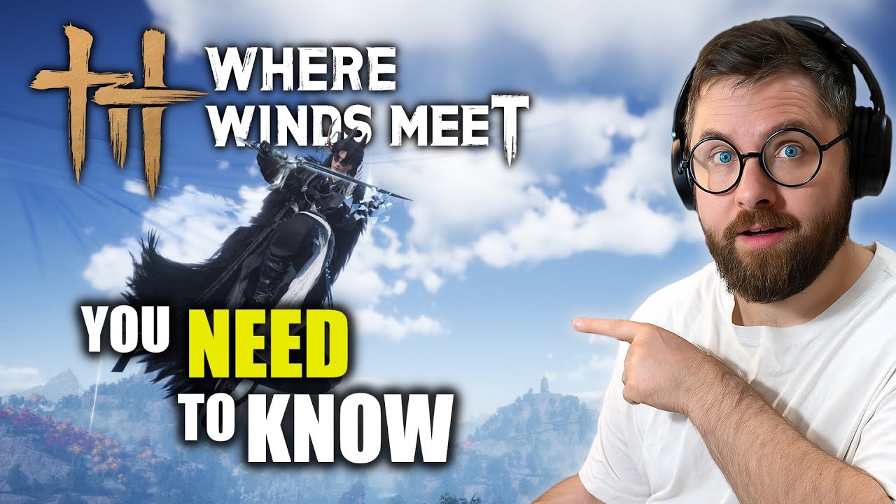 10 вещей, которые вам НУЖНО знать перед игрой в WHERE WINDS MEET