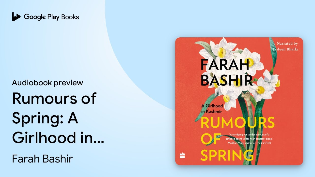 Rumours of Spring: A Girlhood in Kashmir by Farah Bashir &middot; Audiobook preview