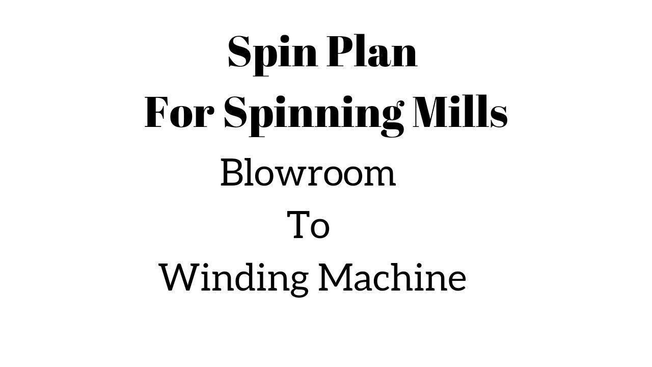 Spin Plan For Spinning Mills | Blowroom To Winding Machine Production Calculation