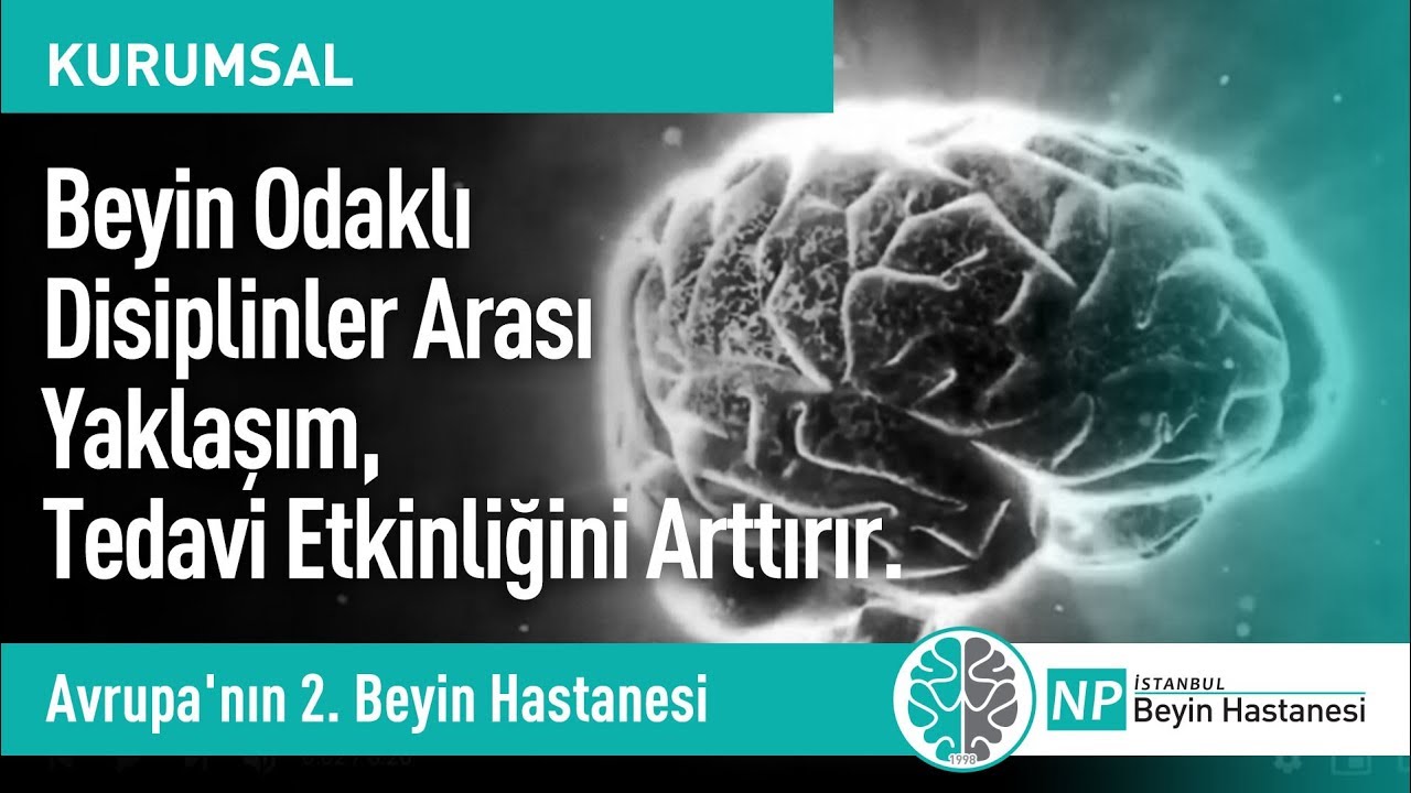 NPİSTANBUL - Beyin Odaklı Disiplinler Arası Yaklaşım, Tedavi Etkinliğini Arttırır.