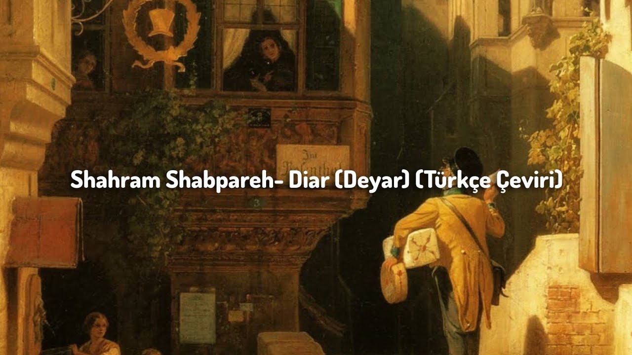 Shahram Shabpareh- Diar (Deyar) (T&uuml;rk&ccedil;e &Ccedil;eviri)
