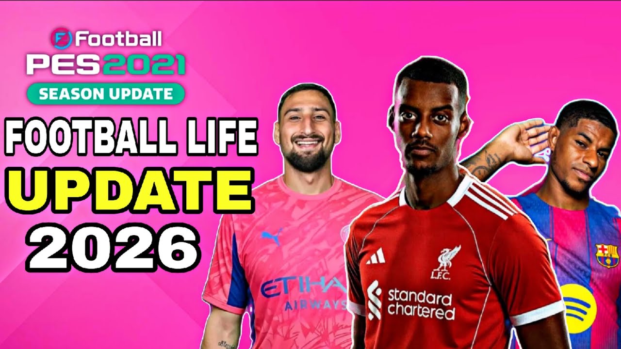 Football Life Full Patch 2025 2026 PES 2021 Option File Update