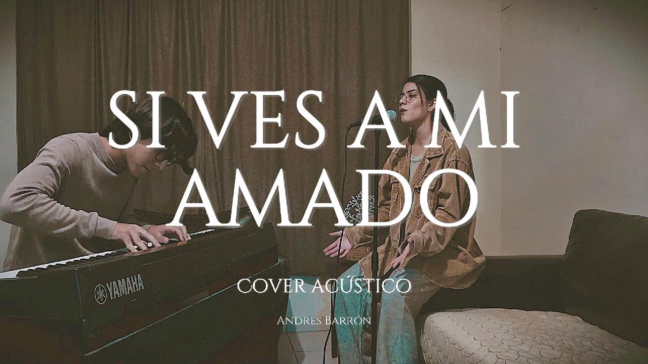 Si ves a mi amado - Lilly Goodman | Andrés Barron ft. Georgette Barron Cover