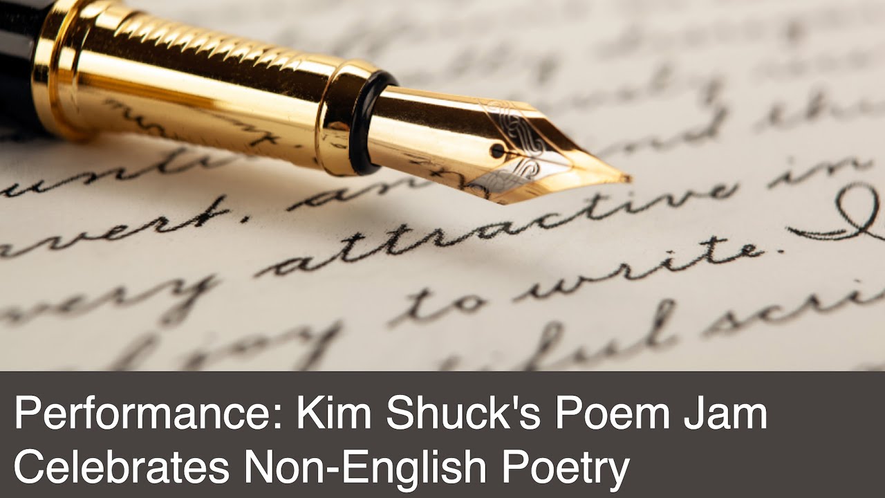 Performance: Kim Shuck's Poem Jam Celebrates Non-English Poetry