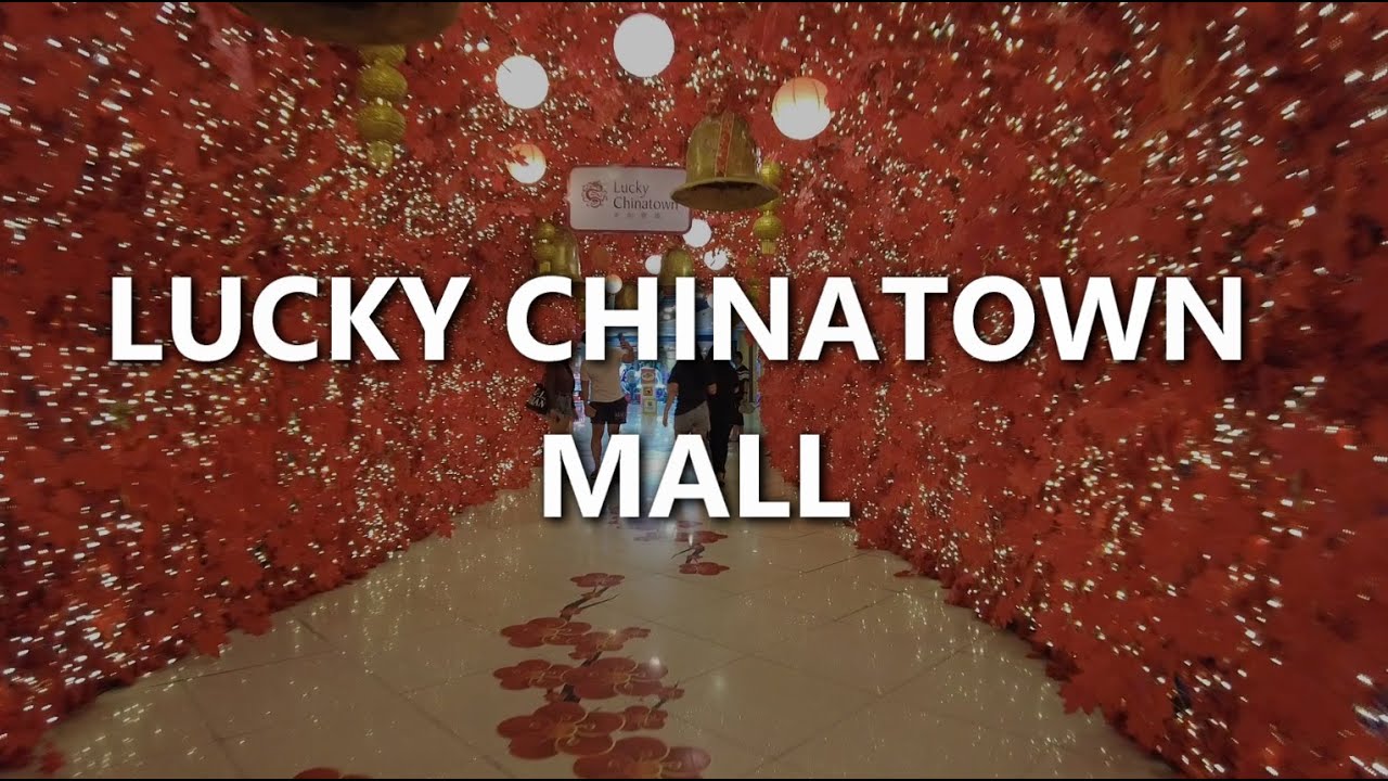 Lucky Chinatown Mall Walking Tour