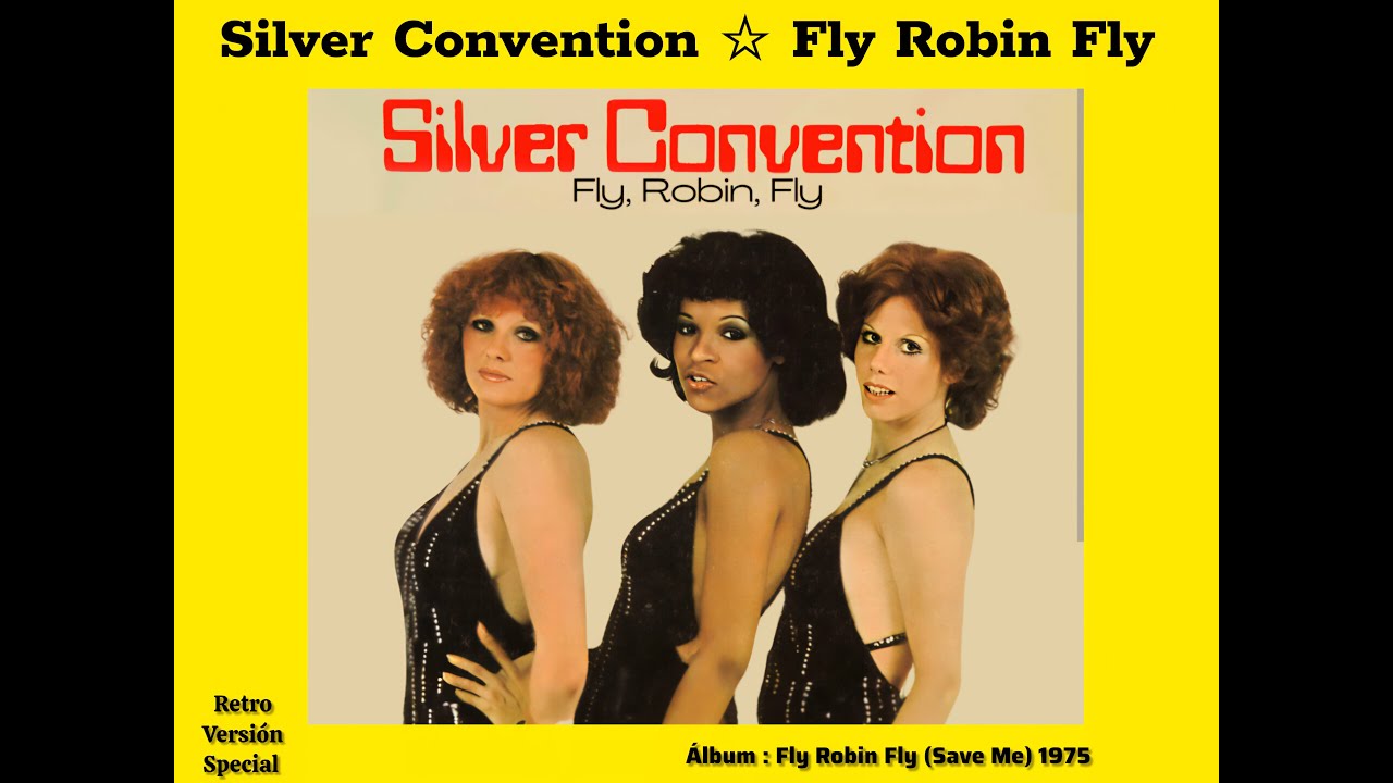 Fly Robin Fly (Best Version) Silver Convention