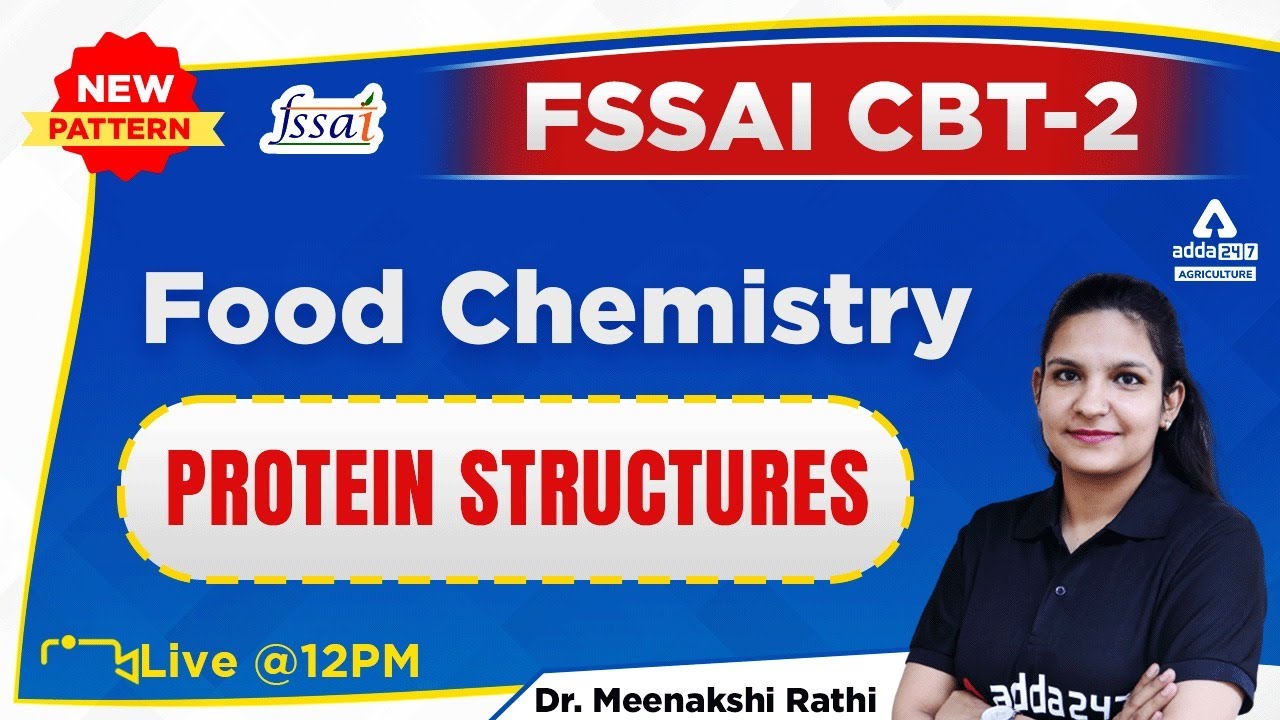 FSSAI CBT 2 Preparation | Food Chemistry by Dr. Meenakshi Rathi | Protein Structures
