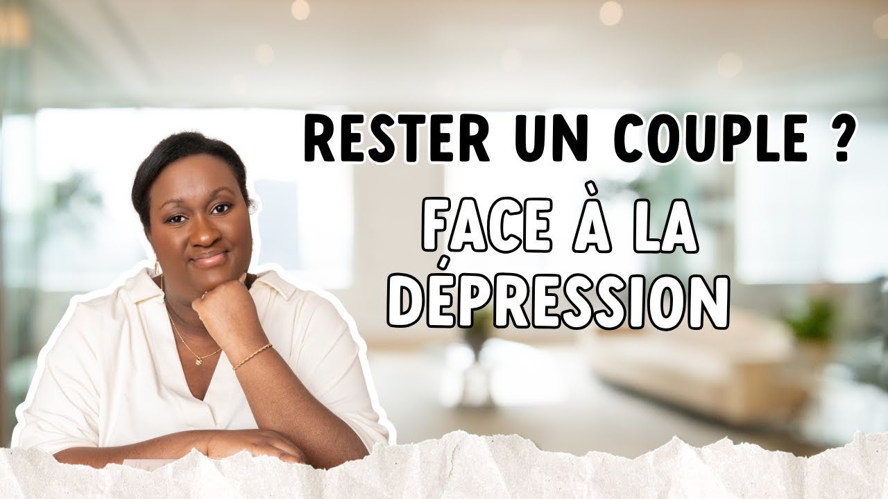 Comment rester un couple quand la dépression efface tout ?