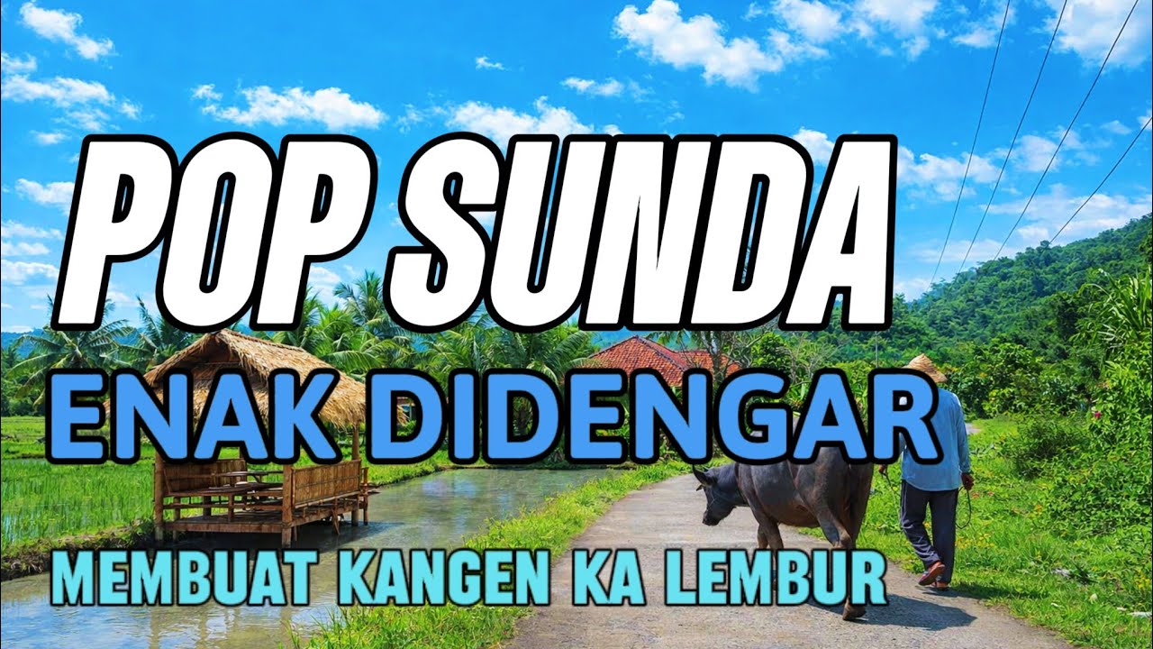 POP SUNDA ENAK DIDENGAR DI PAGI HARI JADI INGATKAN KE KAMPUNG 