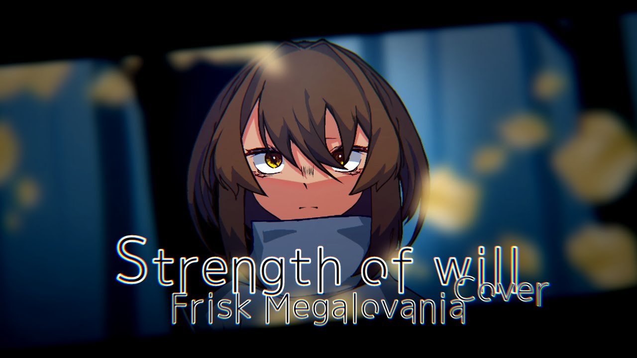 Frisk Megalovania/Fallback - strength of will .Cover