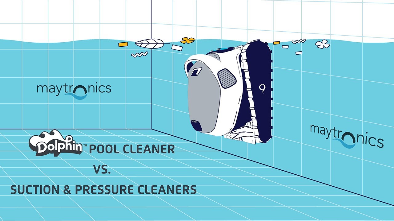 Maytronics Dolphin Pool Cleaner vs. Suction & Pressure Cleaners
