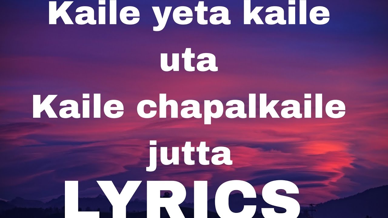 Yabi new songs yata uta kahile chapal kahile jutta lyrics rap 2022