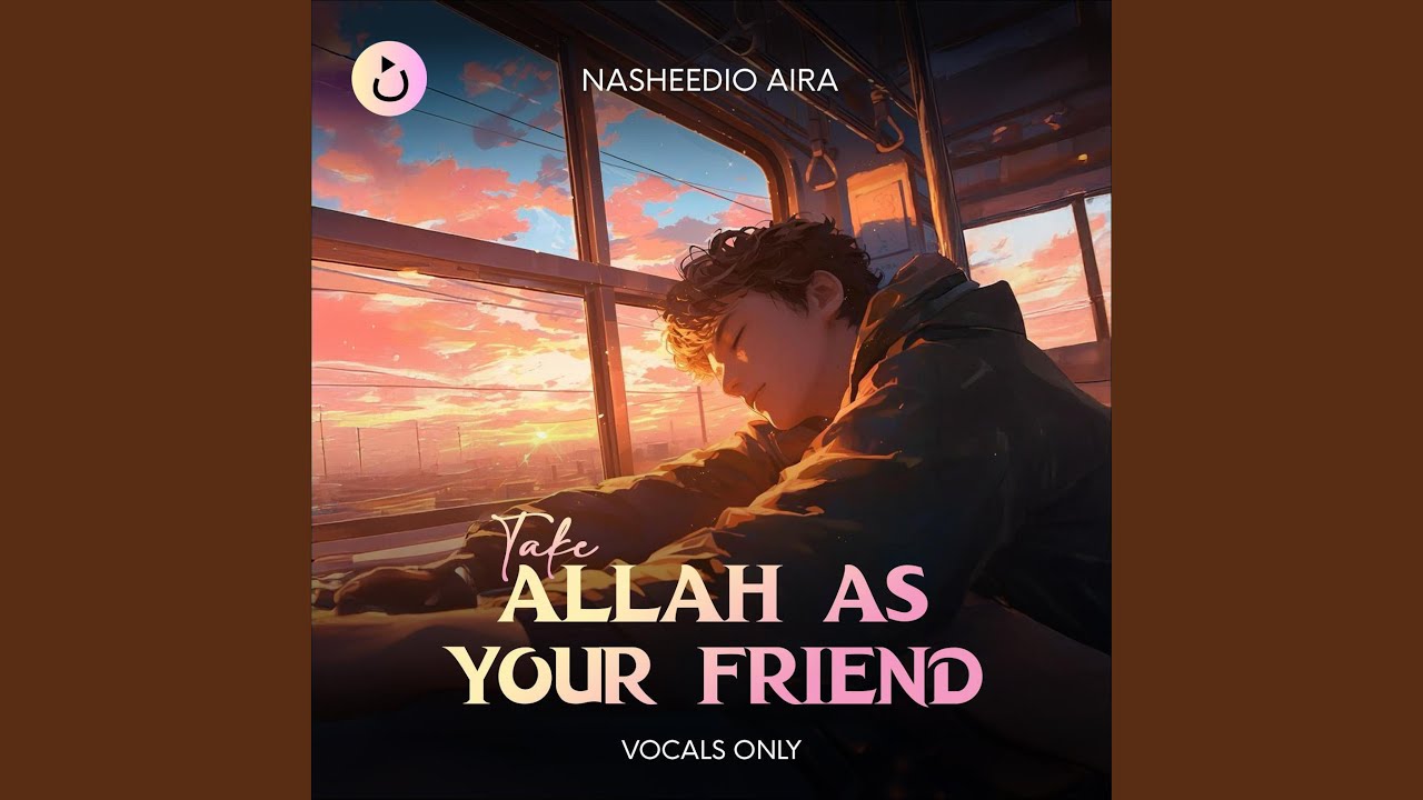 Take Allah as Your Friend (Vocals Only)