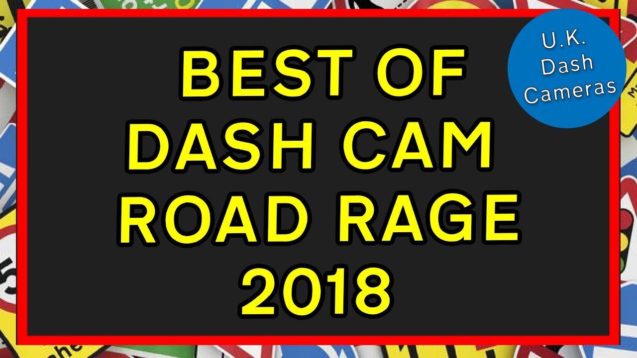 Best of Dashcam Road Rage 2018 - U.K. Dash Cameras Special