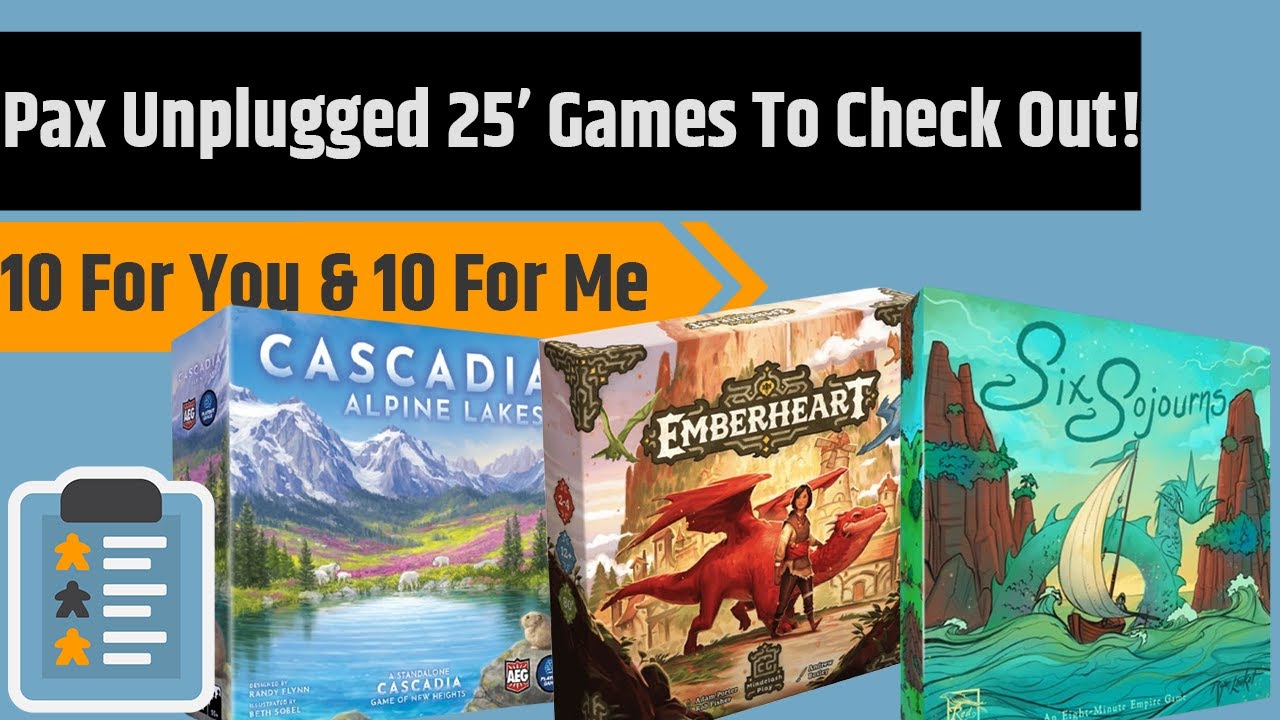 Pax Unplugged 2025 -10 Games For You & 10 Games For Me!
