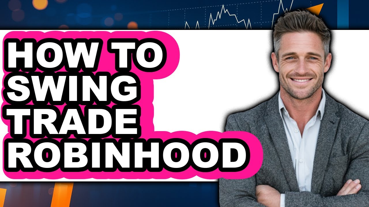 How To Swing Trade Robinhood (Updated)