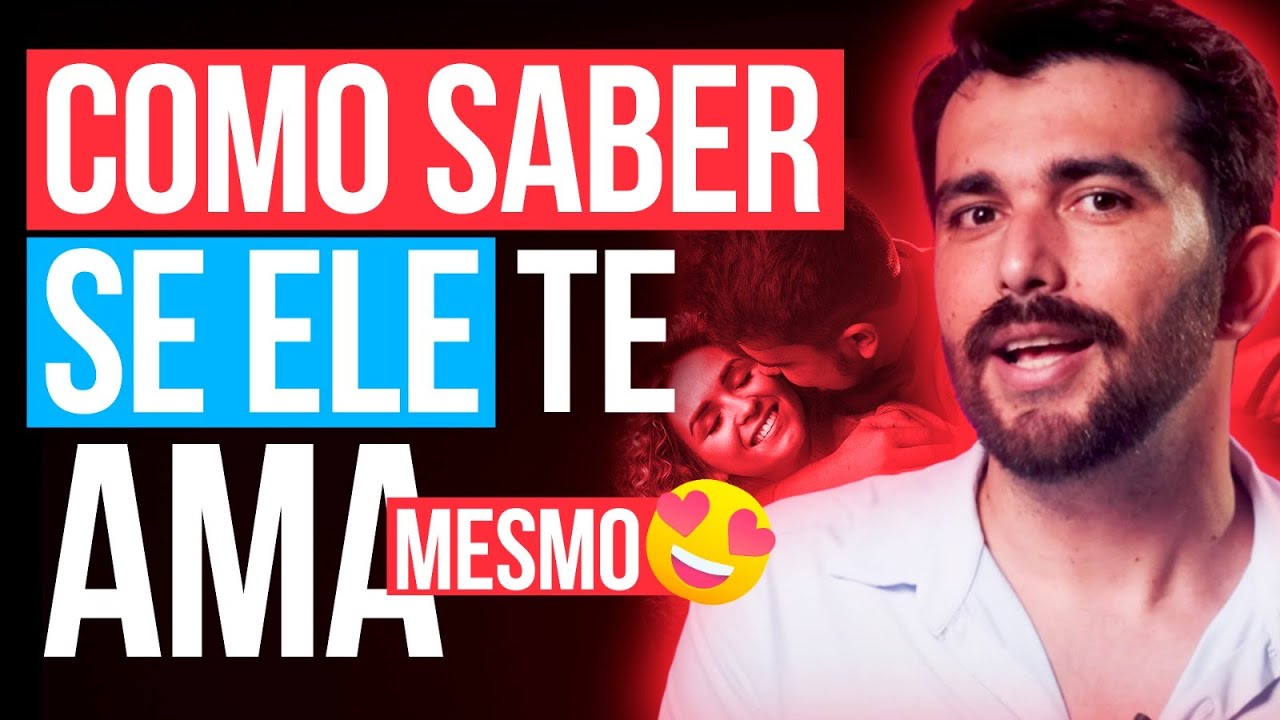 COMO SABER SE ELE TE AMA MESMO