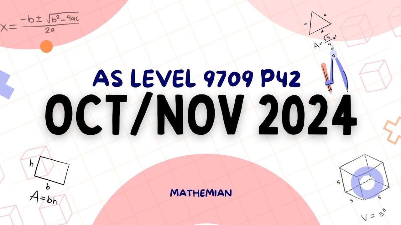 A level Maths Solved Paper (9709 OCT/NOV 2024 P42) | 9709/42/O/N/24