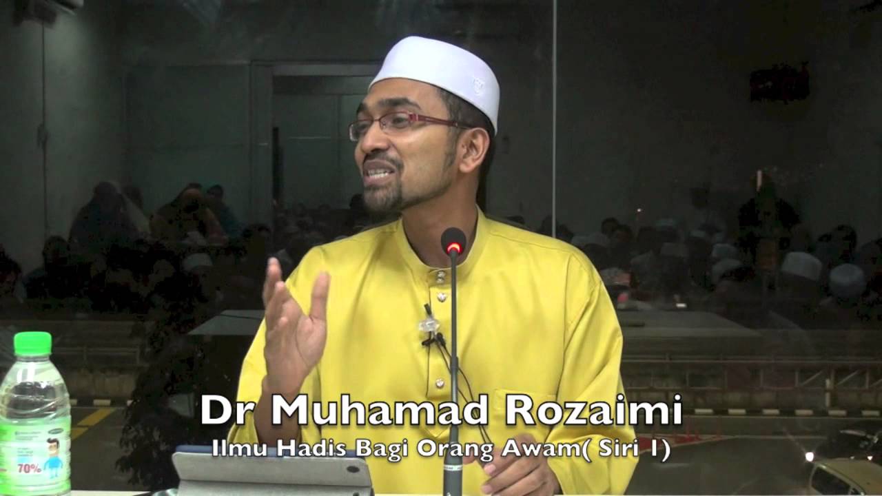 26102015 Dr Muhamad Rozaimi : Ilmu Hadis Bagi Orang Awam ( SIri 1)