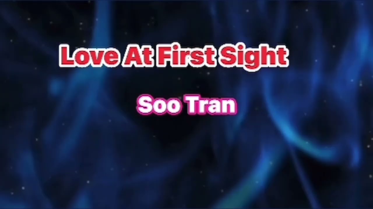 Love At First Sight (Soo Tran)