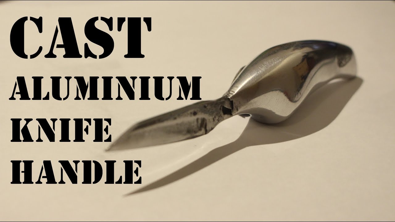 How to Make a Knife With a Cast Aluminium Handle