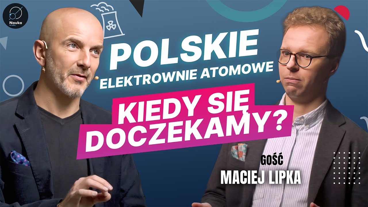Polski Atom? - Czy ta technologia ma jeszcze sens?