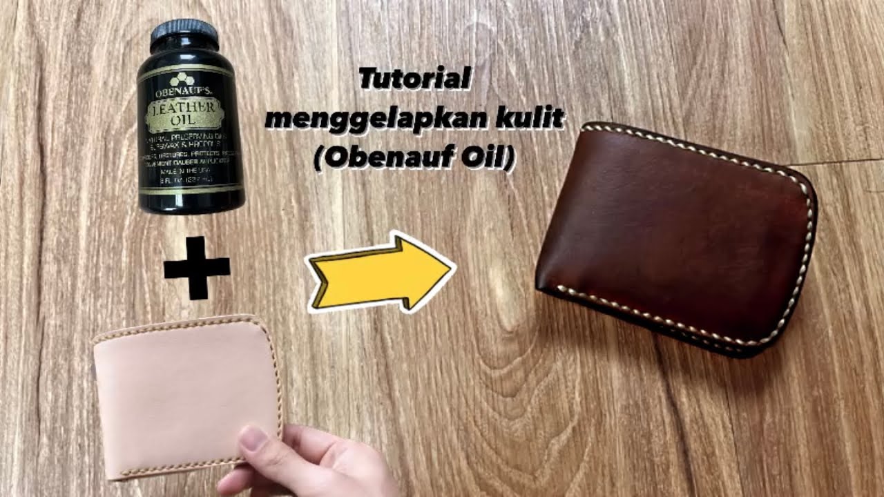 Tutorial Menggelapkan Kulit dengan Obenauf Oil - Leather Treatment