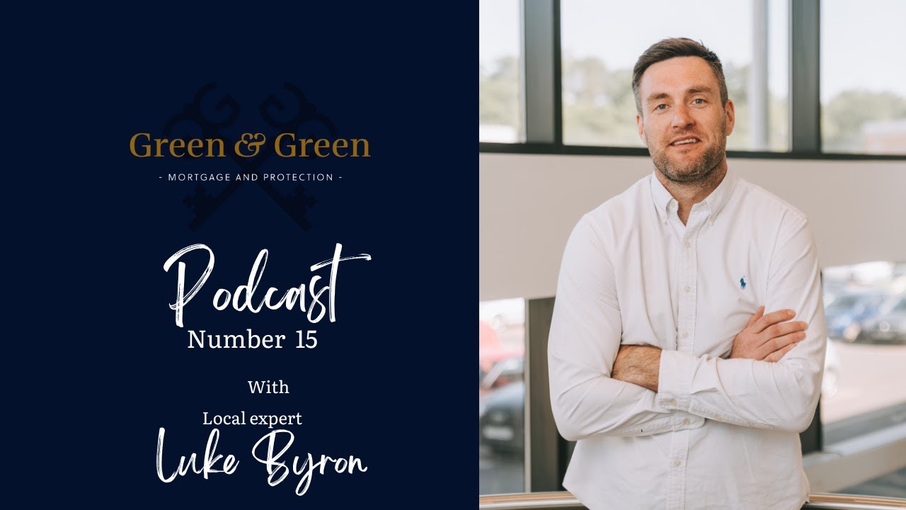 Episode 15 - 'Everything Mortgages' by Green & Green with Luke Byron