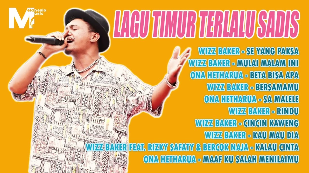 LAGU TIMUR TERLALU SADIS - WIZZ BAKER, ONA HETHARUA