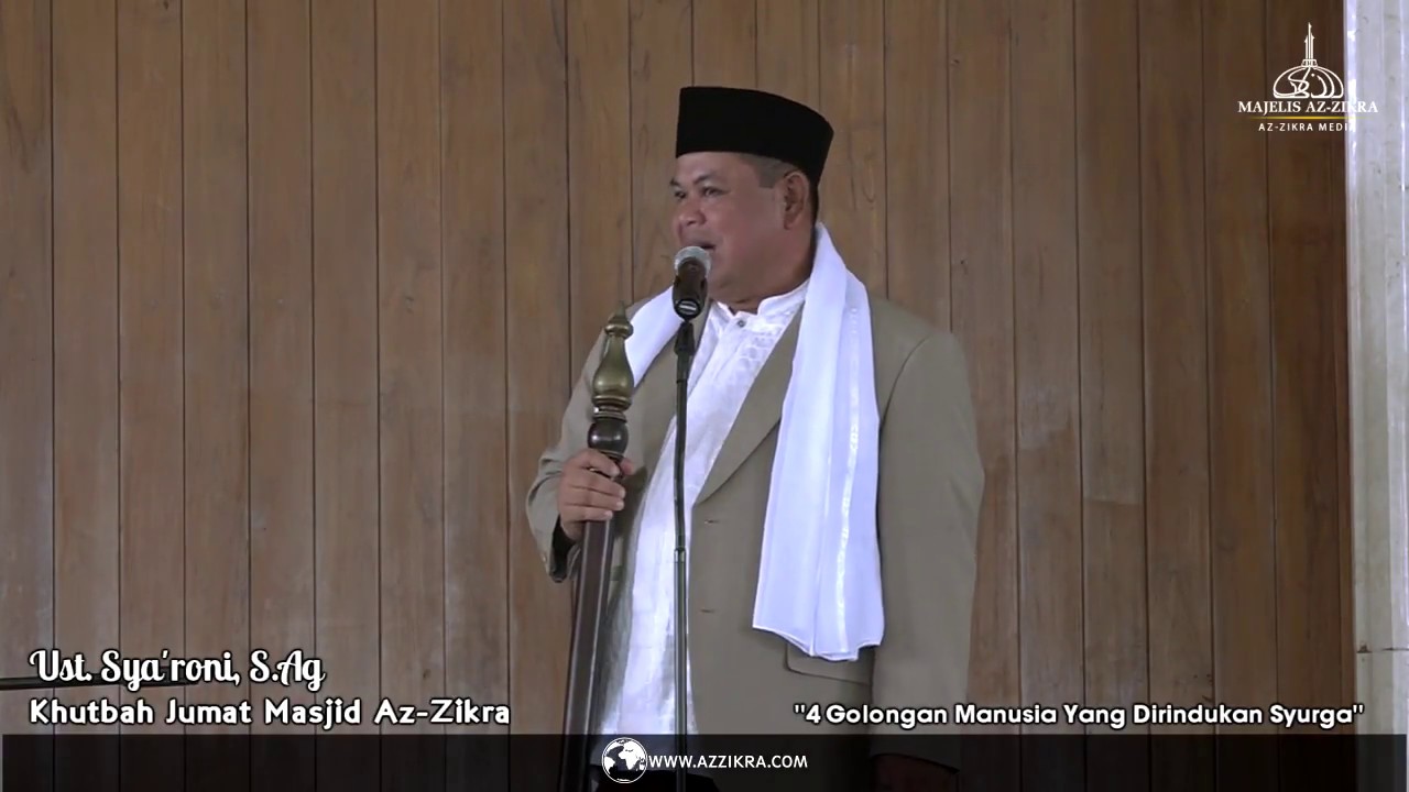 4 Golongan Manusia yang dirindukan Syurga | Ust. Sya'roni, S.Ag | Khotib Jumat Masjid Az-Zikra