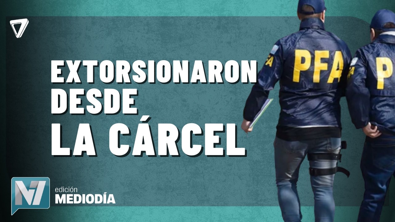 URGENTE: desarticularon una BANDA que EXTORSIONABA desde la CÁRCEL