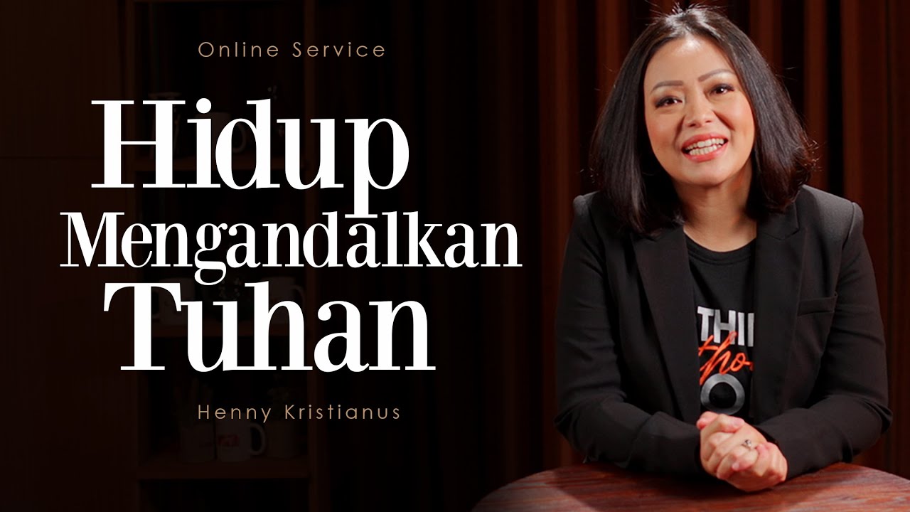Hidup Mengandalkan Tuhan - Henny Kristianus