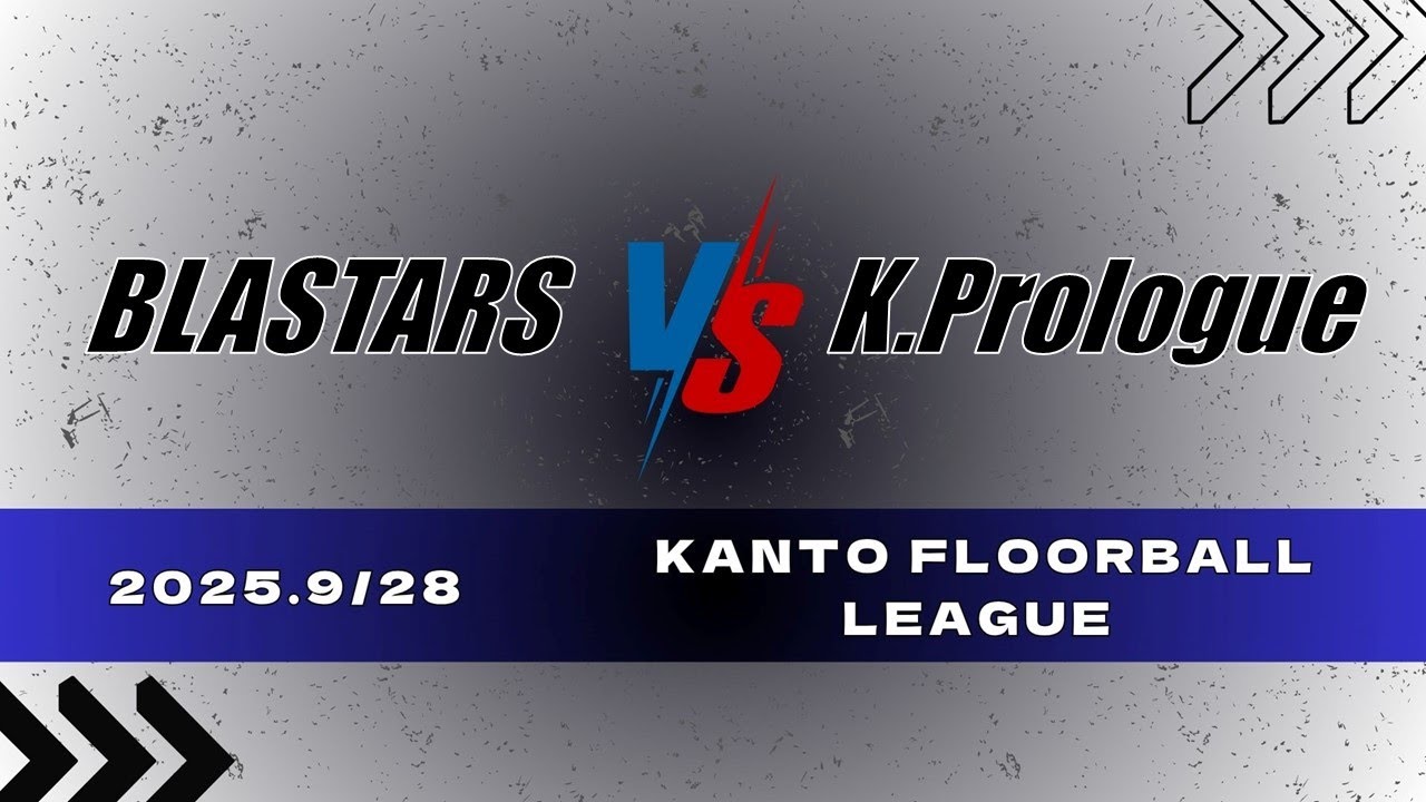 9.28 [BLASTARS.vs.K.Prologue]　関東リーグ男子の部3位決定戦