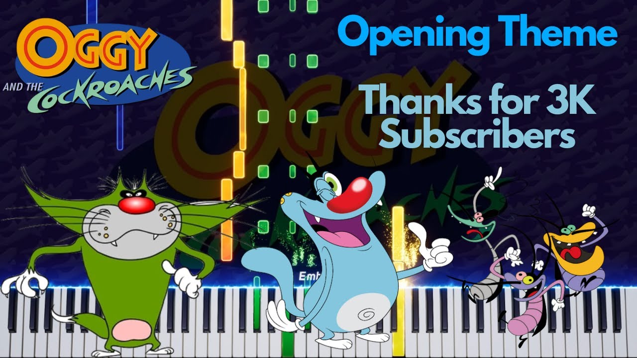Oggy and the Cockroaches - Opening Theme [Piano Cover] Thanks for 3K Subscribers!!
