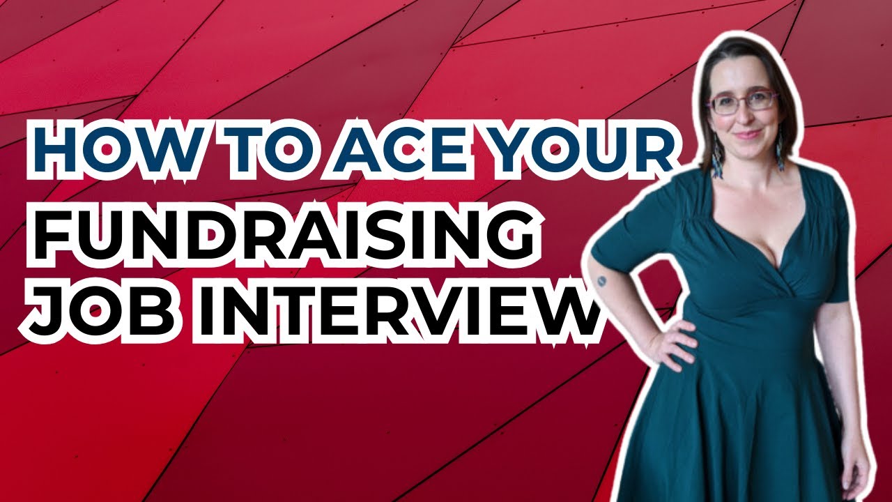 How to Ace Your Fundraising Job Interview
