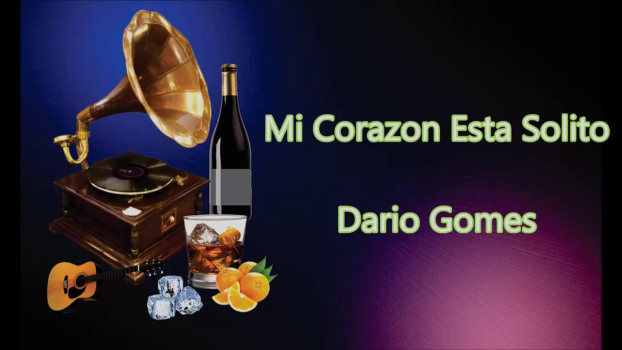 LETRA - Mi Corazon Esta Solito - Dario Gomes