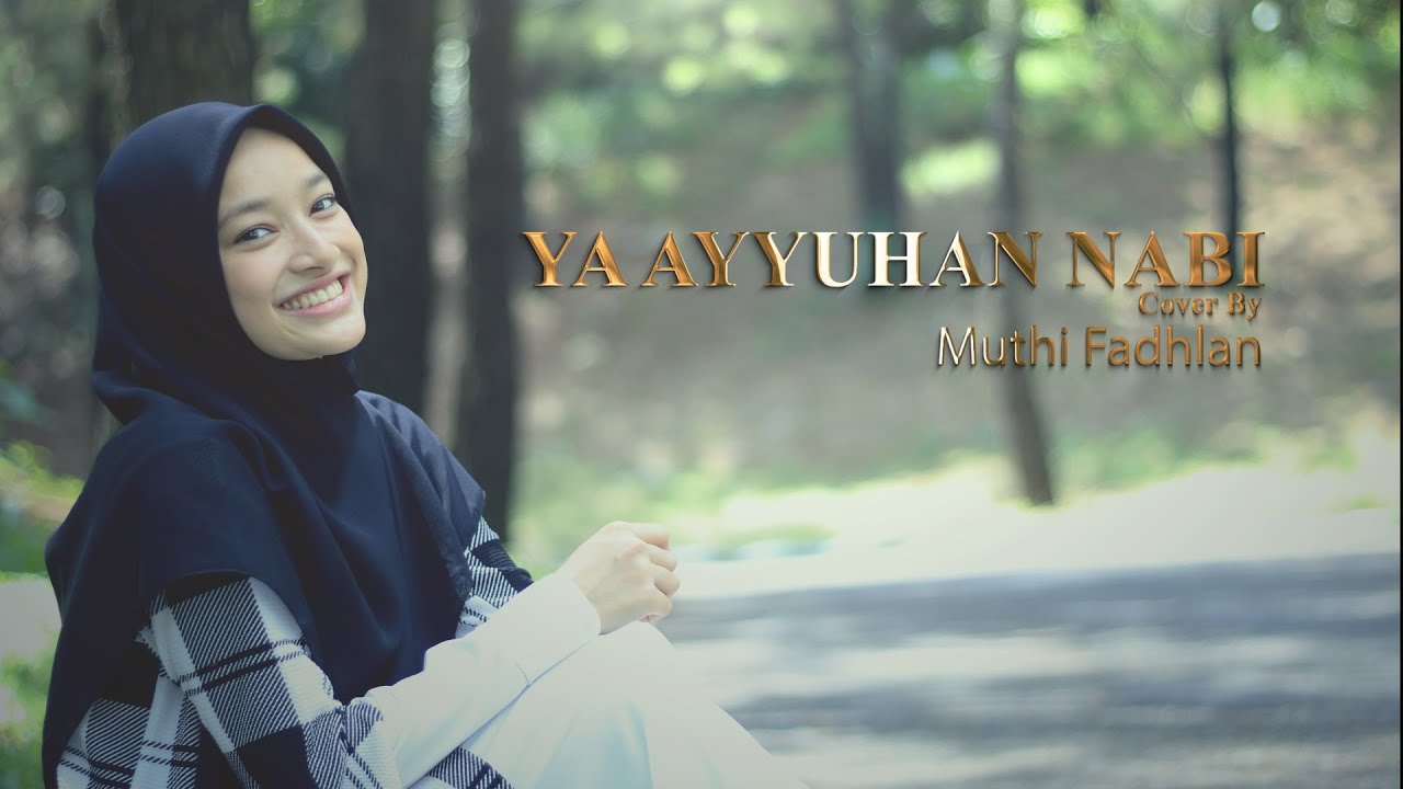 YA AYYUHAN NABI يا أيها النبي cover by MUTHI FADHLAN