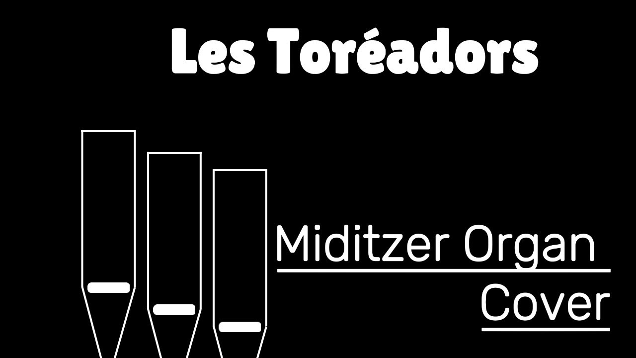 Les Toréadors - Carmen (Miditzer Theater Organ Cover)