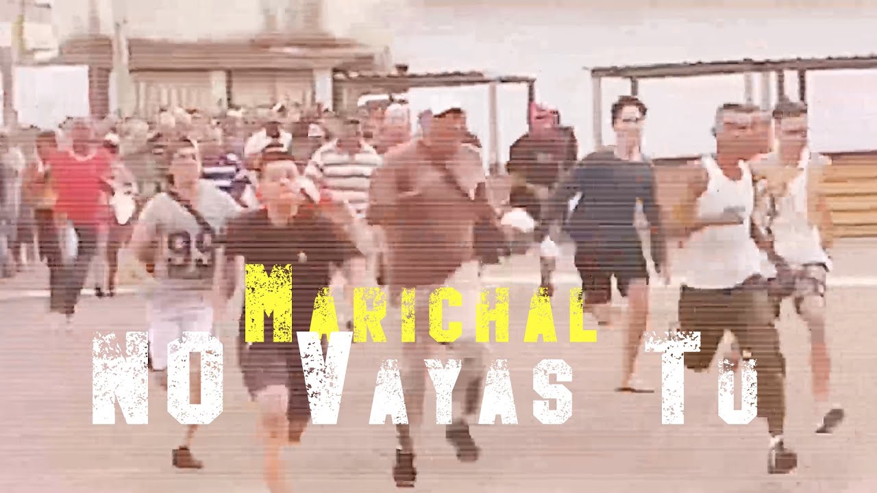 MARICHAL - NO VAYAS TU