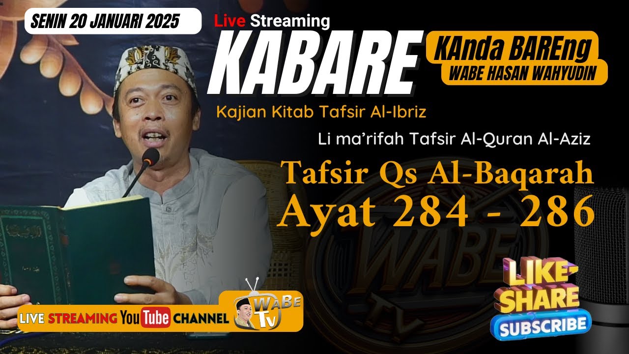 KABARE WABE || TAFSIR KITAB AL- IBRIZ SURAT AL-BAQOROH AYAT  284 - 286