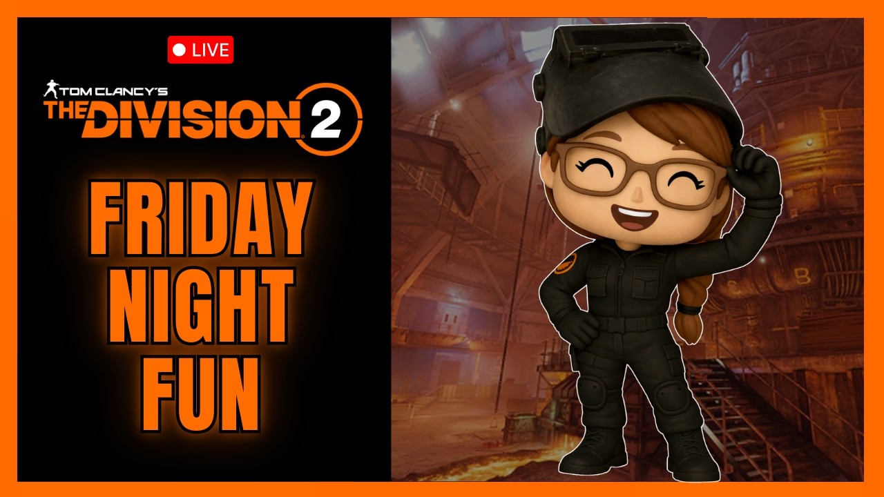 Friday Night Fun! 😘💕 | The Division 2 | Live Stream